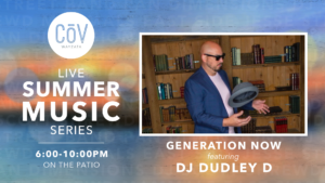 Summer Music Series - GenerationNow DJ Dudley D