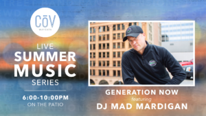 Summer Music Series - GenerationNow DJ Mad Mardegan